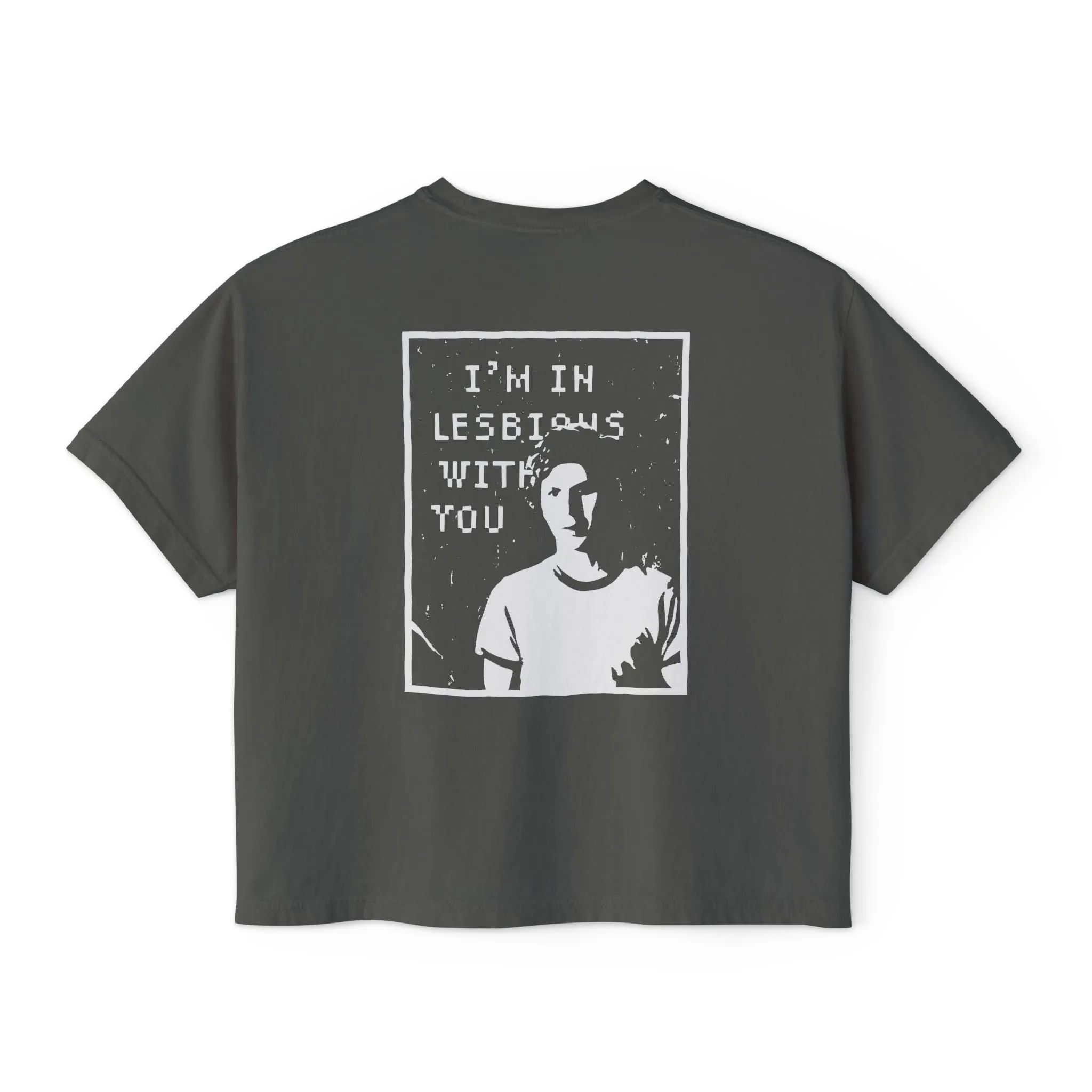 I'm in Lesbians with You - Semi-Crop Boxy Tee - Women's